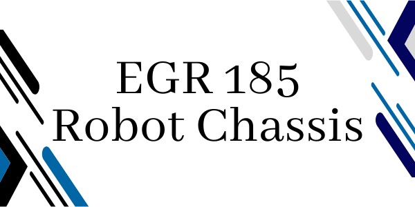 EGR 185 Robot Chassis